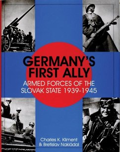 Germany's First Ally: Armed Forces of the Slovak State 1939-1945 von Schiffer Publishing
